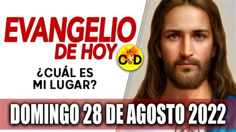 Evangelio del día de Hoy Domingo 28 de Agosto 2022 LECTURAS y REFLEXIÓN