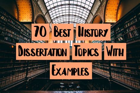 70 Best History Dissertation Topics With Examples