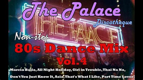 The Palace Discotheque Dance Mix Vol 4 YouTube