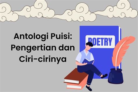 Antologi Puisi Pengertian Dan Ciri Cirinya