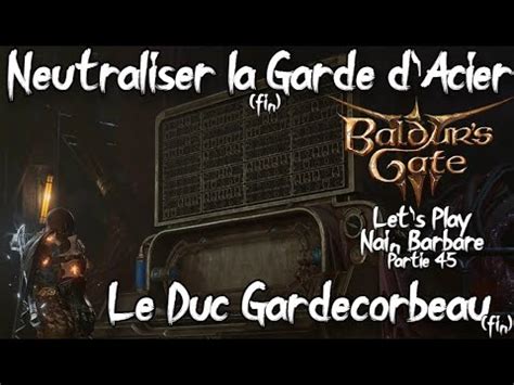 Baldur S Gate Iii Neutraliser Les Garde D Acier Le Duc Nous Fait Des