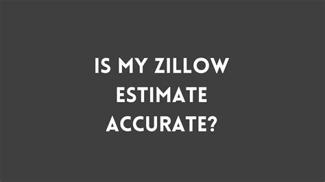 Is My Zillow Estimate Accurate