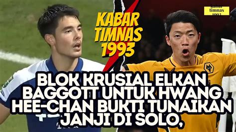 Blok Krusial Elkan Baggott Untuk Hwang Hee Chan Misi Ambil Hati