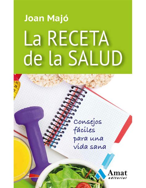 Solution La Receta De La Salud Consejos F Ciles Para Una Vida Sana