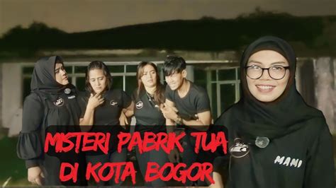 Misteri Pabrik Angker Di Kota Bogor Eps Part Youtube