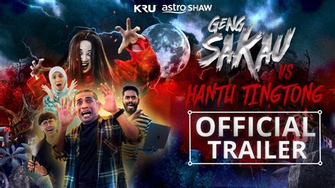 Geng Sakau Vs Hantu Ting Tong Official Trailer YouTube