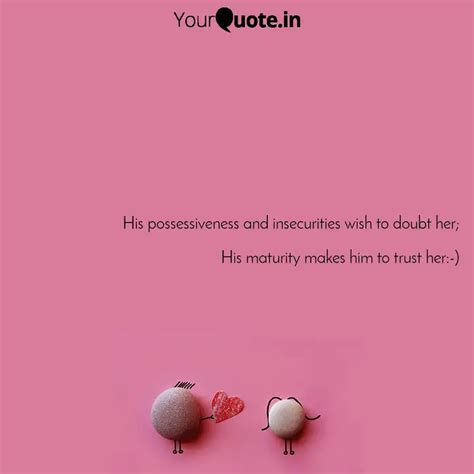 His Possessiveness And In Quotes Writings By Hearty Hunches