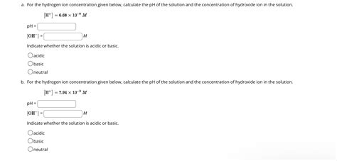 Solved a. For the hydrogen ion concentration given below, | Chegg.com