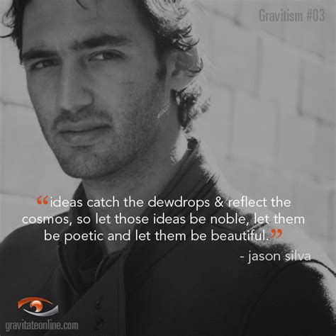 Jason Silva Quotes. QuotesGram