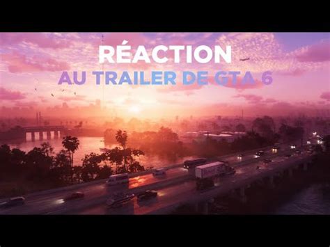 JE RÉAGIS AU TRAILER DE GTA 6 YouTube