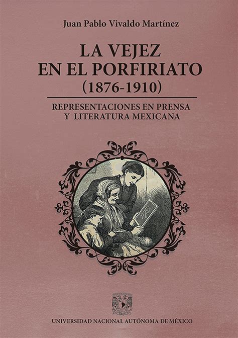 Rese A Del Libro La Vejez En El Porfiriato