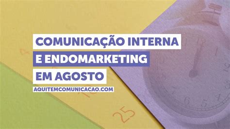 Endomarketing Em Agosto Campanhas Lil S E Dourado Dia Dos Pais E