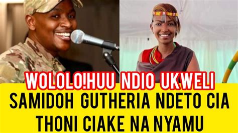 SAMIDOH GUTHERIA NDETO CIAKE KAREN NA GUTIGA ANDU MAGEGETE YouTube