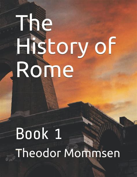 The History Of Rome Book 1 By Theodor Mommsen Goodreads