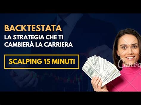 Backtestata La Strategia Di Scalping Minuti Che Cambiera La Tua