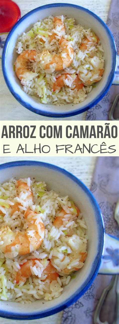 Arroz Com Camarão E Alho Francês Food From Portugal Receita Em 2024 Receitas De Aperitivo