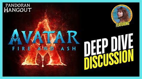 Avatar 3 Deep Dive Discussion Pandoran Hangout Youtube