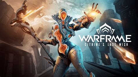 Warframe On Twitter Citrines Last Wish Is Launching Tomorrow