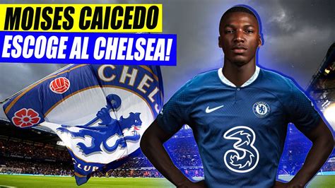 Moises Caicedo Quiere Ir Al Chelsea Ha Elegido Jugar Con Kendry