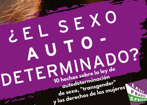 Diez Hechos Sobre Las Leyes De Autodeterminacion Del Sexo Y Los Derechos De Las Mujeres Contra