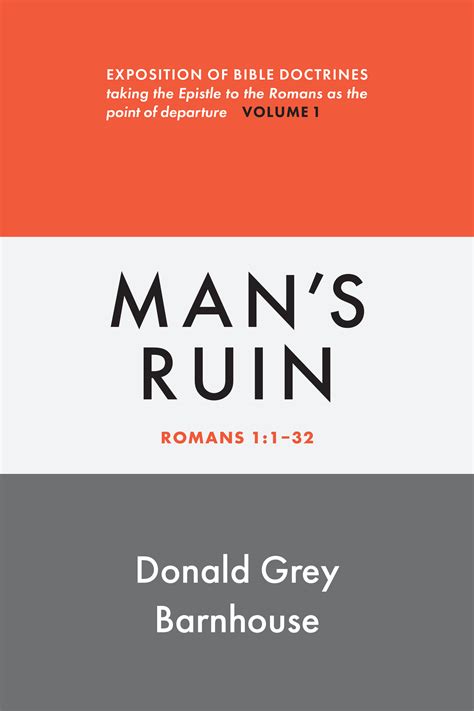 Man S Ruin Vol Exposition Of Bible Doctrines Taking The Epistle