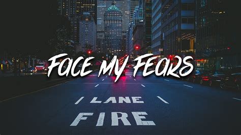 B Face My Fears Lyrics Ft Gee Yuhh Youtube