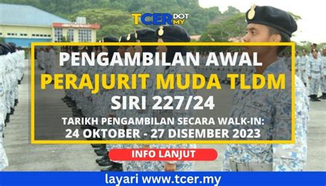 Pengambilan Awal Perajurit Muda TLDM Siri 227 24 Secara Walk In TCER MY