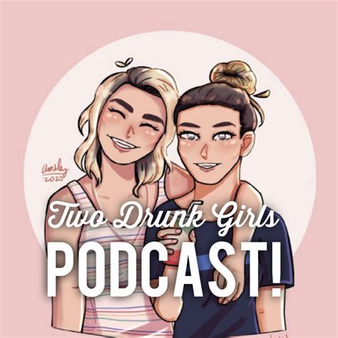 Two Drunk Girls Podcast