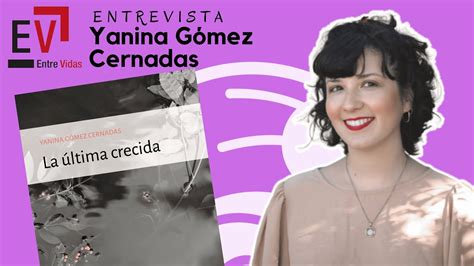 Yanina GÓmez Cernadas Autora De La última Crecida Entre Vidas Tv