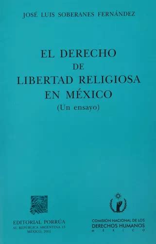 Derecho De Libertad Religiosa En Mexico Un Ensayo Soberanes En Venta En