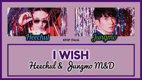 M D Kim Heechul Kim Jungmo I Wish Color Coded Sub Ita Youtube