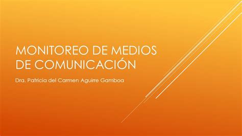 Monitoreo De Medios De ComunicaciÓn Dra Patricia Del Carmen Aguirre