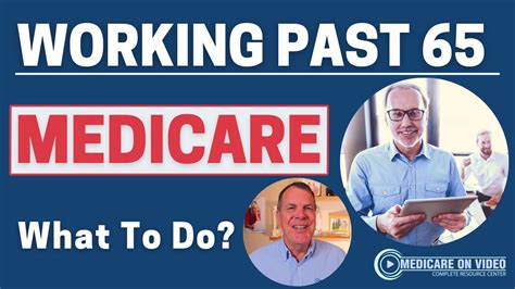 Working Past Age 65 And Medicare What To Do YouTube