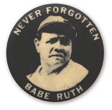 Babe Ruth Never Forgotten Pin Diam
