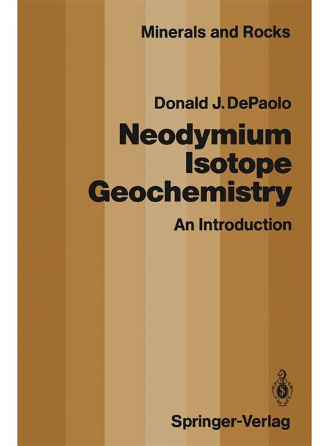 Neodymium Isotope Geochemistry: Minerals, Rocks and Mountains Volume 20 ...