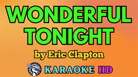 Wonderful Tonight Karaoke By Eric Clapton 4k Hd Samsonites Youtube