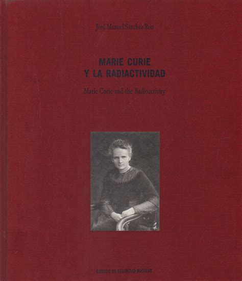 Marie Curie Y La Radiactividad De Sanchez Ron Jos Manuel Librer A