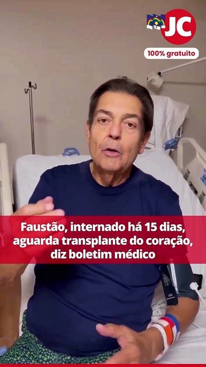 FAUSTÃO aguarda TRANSPLANTE DO CORAÇÃO diz boletim médico Vídeo