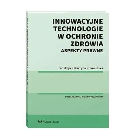 Wolters Kluwer Polska Sa Innowacyjne Technologie W Ochronie Zdrowia