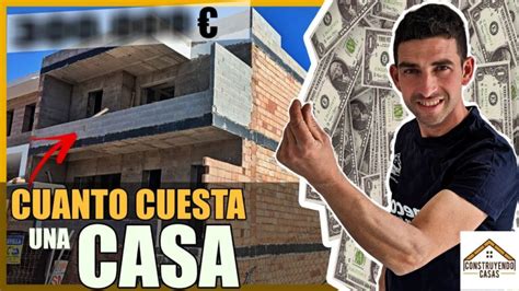 Descubre Cuánto Cuesta Edificar Una Casa Y Sorpréndete Con Los Precios