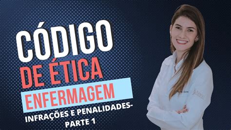 Curso Código De Ética Da Enfermagem Infrações E Penalidades Parte 1