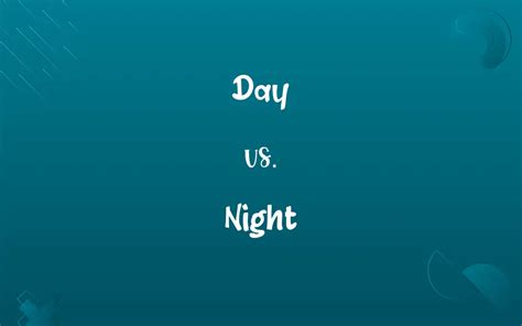 Day vs. Night: Know the Difference