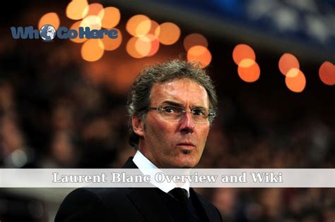 Laurent Blanc Net Worth 2023: How Much The Coach Worth - WhoGoHere