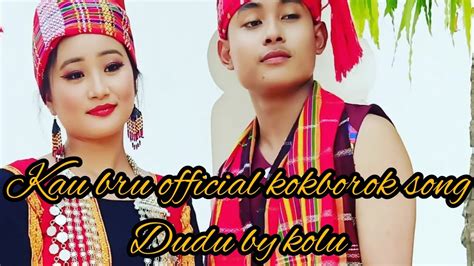 Dudu By Kolu Kau Bru Official Kokborok Song YouTube