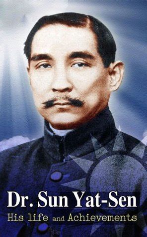 Dr Sun Yat Sen His Life And Achievements By Sun Yat Sen