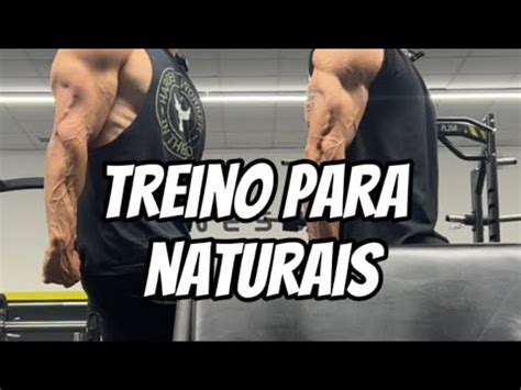 Treino Para Naturais Um Mito Youtube