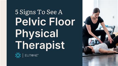 Could Pelvic Floor Therapy Help You Signs You Should See A Pelvic