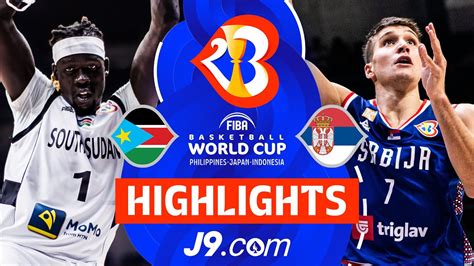 South Sudan Vs Serbia J Highlights Fiba Basketball World Cup