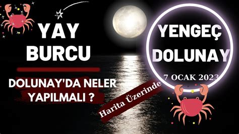 YAY BURCU DOLUNAY ETKİLERİ 7 OCAK YENGEÇ DOLUNAY ETKİLERİ DOLUNAYDA