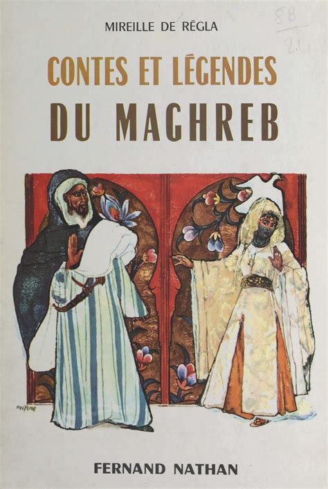 Conte et légendes du Maghreb French Edition by Mireille de Régla